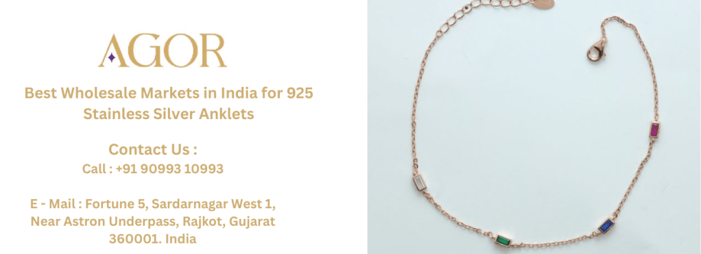 Best Wholesale Markets in India for 925 Stainless Silver Anklets
